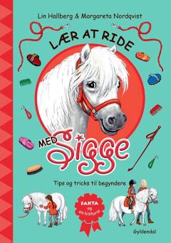 Lær at ride med Sigge - tips og tricks til begyndere