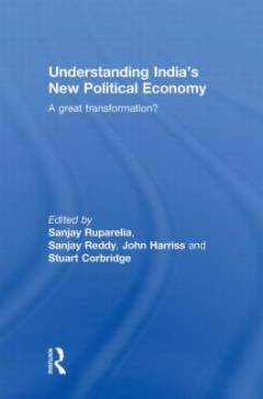 Understanding India's new political economy : a great transformation?