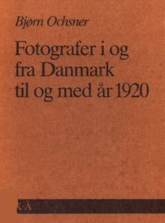 Fotografer i og fra Danmark til og med år 1920. K-Å