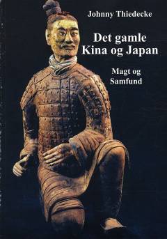 Det gamle Kina og Japan : magt og samfund