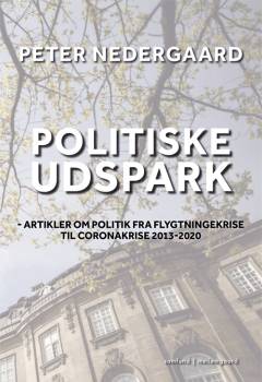 Politiske udspark : artikler om politik fra flygtningekrise til coronakrise 2013-2020