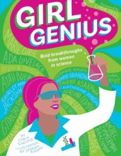 Girl genius : bold breakthroughs from women in science