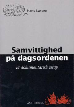 Samvittighed på dagsordenen : tanker og tal ved starten på det 21. århundrede : et dokumentarisk essay