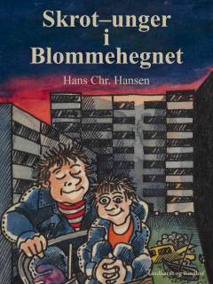 Skrot-unger i Blommehegnet