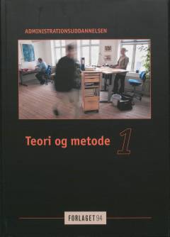 Teori og metode : administrationsuddannelsen. Bind 1