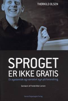 Sproget er ikke gratis : et systemisk og narrativt syn på forandring