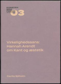 Virkelighedssans: Hannah Arendt om Kant og æstetik