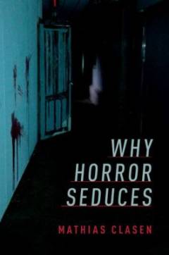 Why horror seduces