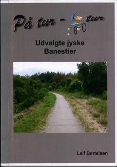På tur - cykeltur : udvalgte jyske banestier