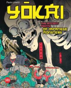 Yōkai : the ancient prints of Japanese monsters