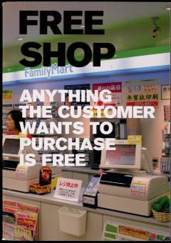 Free shop : anything the customer wants to purchase is free