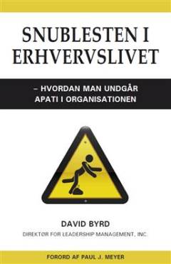 Snublesten i erhvervslivet : hvordan man undgår apati i organisationen