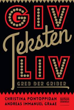 Giv teksten liv : greb der griber