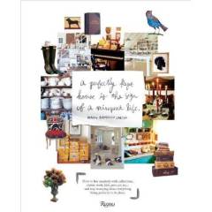 A perfectly kept house is the sign of a misspent life : how to live creatively with collections, clutter, work, kids, pets, art, etc... and stop worrying about everything being perfectly in its place