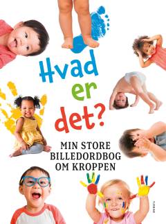 Hvad er det? - min store billedordbog om kroppen
