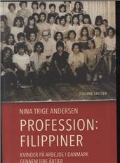 Profession: filippiner : kvinder på arbejde i Danmark gennem fire årtier