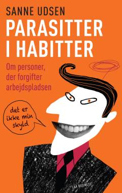 Parasitter i habitter : om personer, der forgifter arbejdspladsen
