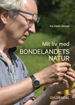 Mit liv med bondelandets natur : beretninger fra det tabte og genvundne land