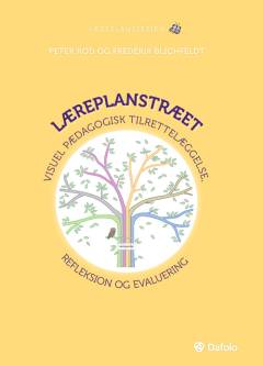 Læreplanstræet : visuel pædagogisk tilrettelæggelse, refleksion og evaluering
