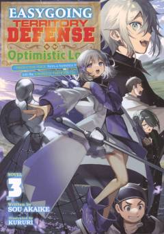 Easygoing territory defense by the optimistic lord : production magic turns a nameless village into the strongest fortified city. Novel 3