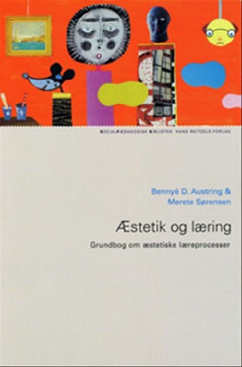 Æstetik og læring : grundbog om æstetiske læreprocesser