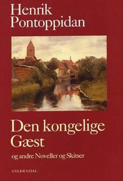 Den Kongelige Gæst og Andre Noveller og Skitser