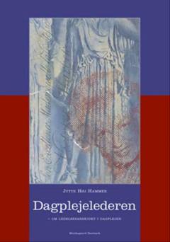 Dagplejelederen : om ledelsesarbejdet i dagplejen