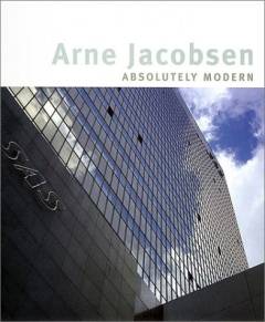 Arne Jacobsen : absolutely modern