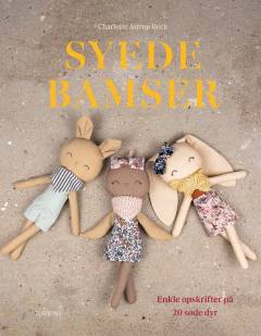 Syede bamser : enkle opskrifter på 20 søde dyr