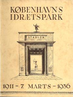 Københavns Idrætspark : 1911 - 7. marts - 1936