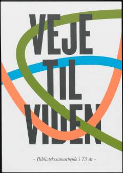 Veje til viden : bibliotekssamarbejde i 75 år