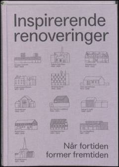 Inspirerende renoveringer : når fortiden former fremtiden