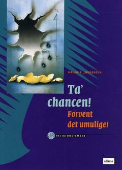 Ta' chancen! : forvent det umulige!