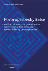 Forbrugerbeskyttelse : ved køb af løsøre og tjenesteydelser, erhvervelse af fast ejendom, kreditaftaler og betalingsmidler