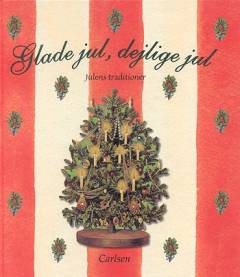 Glade jul, dejlige jul : julens traditioner