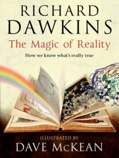 The magic of reality : how we know what's really true