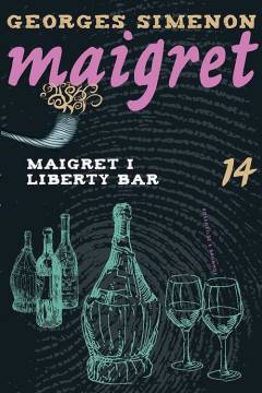 Maigret i Liberty Bar : kriminalroman