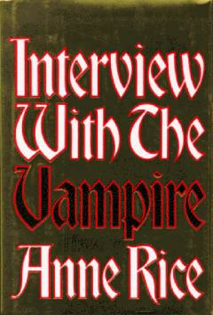 Interview with the vampire : the first book in the vampire chronicles