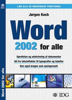 Word 2002 for alle : lær alle de nødvendige funktioner
