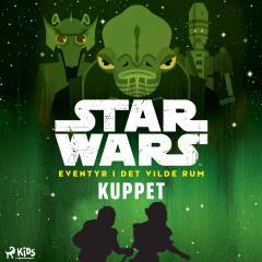 Star wars - eventyr i det vilde rum - kuppet