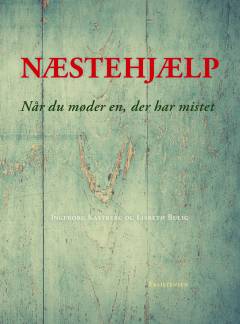 Næstehjælp : når du møder en, der har mistet