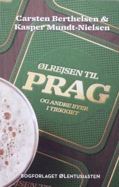 Ølrejsen til Prag : og andre byer i Tjekkiet