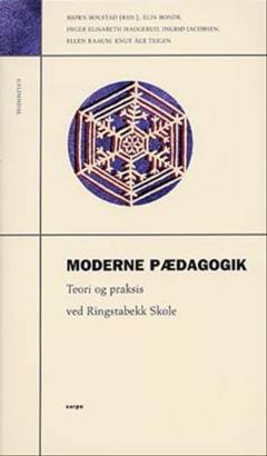 Moderne pædagogik : teori og praksis ved Ringstabekk Skole