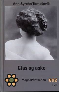 Glas og aske. Bind 3 (Stor skrift)