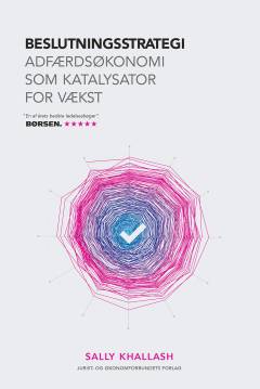 Beslutningsstrategi : adfærdsøkonomi som katalysator for vækst