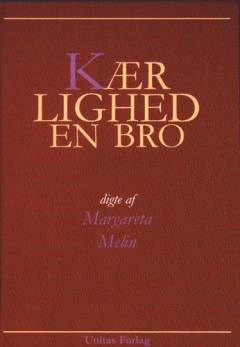 Kærlighed en bro : digte