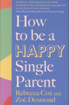 How to be a happy single parent