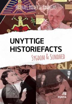 Unyttige historiefacts - sygdom & sundhed