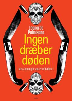 Ingen dræber døden : Mazzacani på sporet af Colucci
