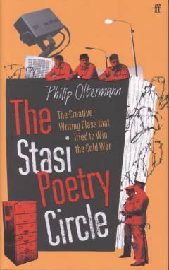 The Stasi poetry circle : the creative writing class that tried to win the cold war